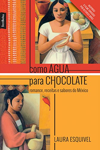 “Como Água para Chocolate”: un romance sobre los sabores singulares de la vida.